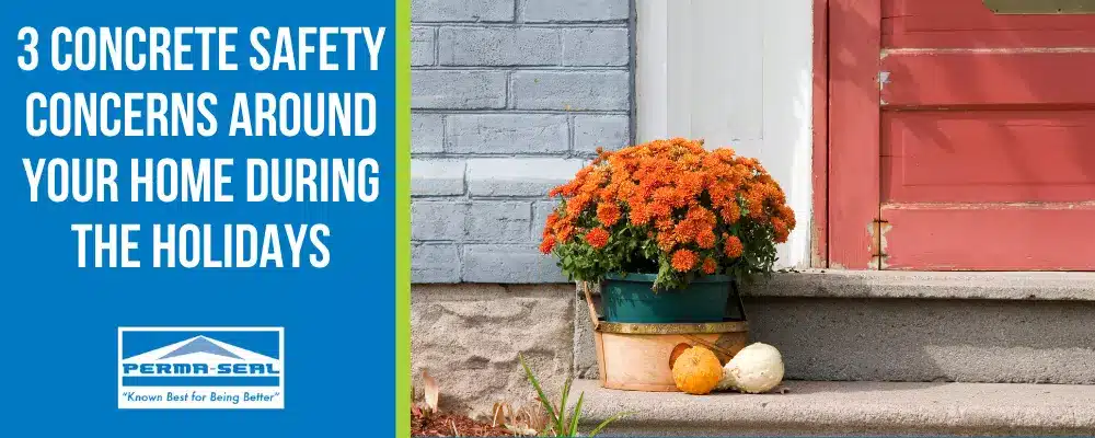 3 Concrete Safety Concerns Around Your Home During the Holidays