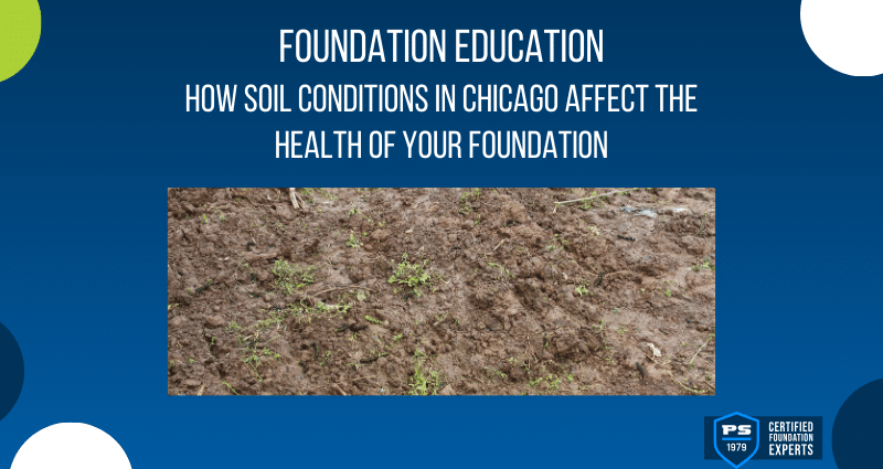 How Soil Conditions in Chicago Affect Your Foundation