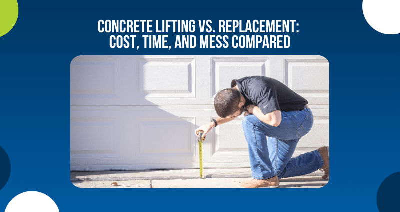 Concrete Lifting Vs. Replacement