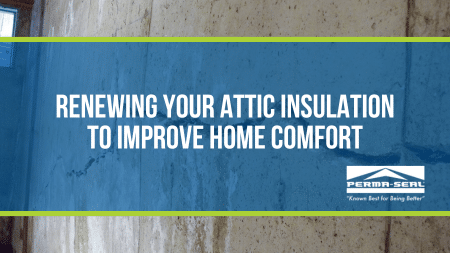 Renewing Your Attic Insulation to Improve Home Comfort