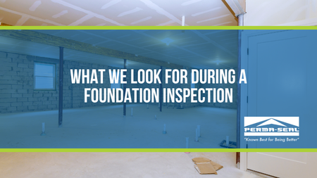 What We Look For During a Foundation Inspection