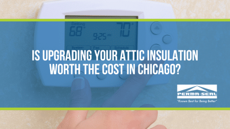 Is Upgrading Your Attic Insulation Worth the Cost in Chicago?