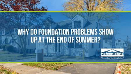 Why Do Foundation Problems Show Up at the End of Summer?